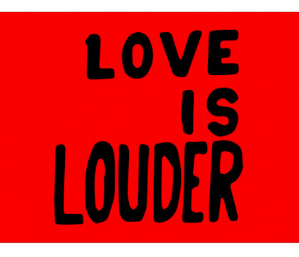 Love is louder